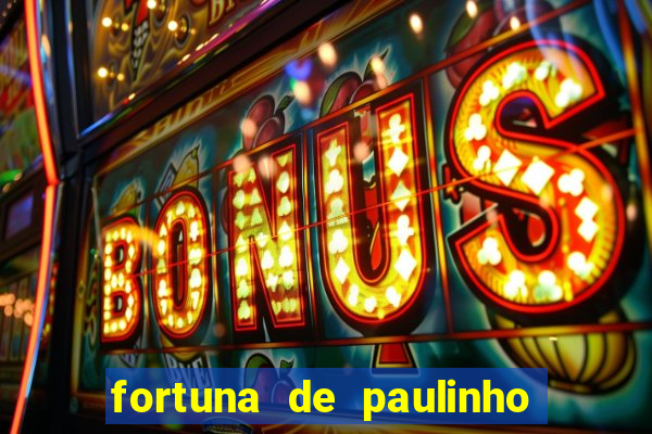 fortuna de paulinho roupa nova